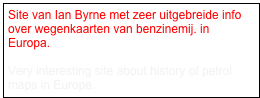 Site van Ian Byrne met zeer uitgebreide info over wegenkaarten van benzinemij. in Europa.

Very interesting site about history of petrol maps in Europe.