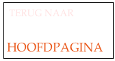  TERUG NAAR

HOOFDPAGINA